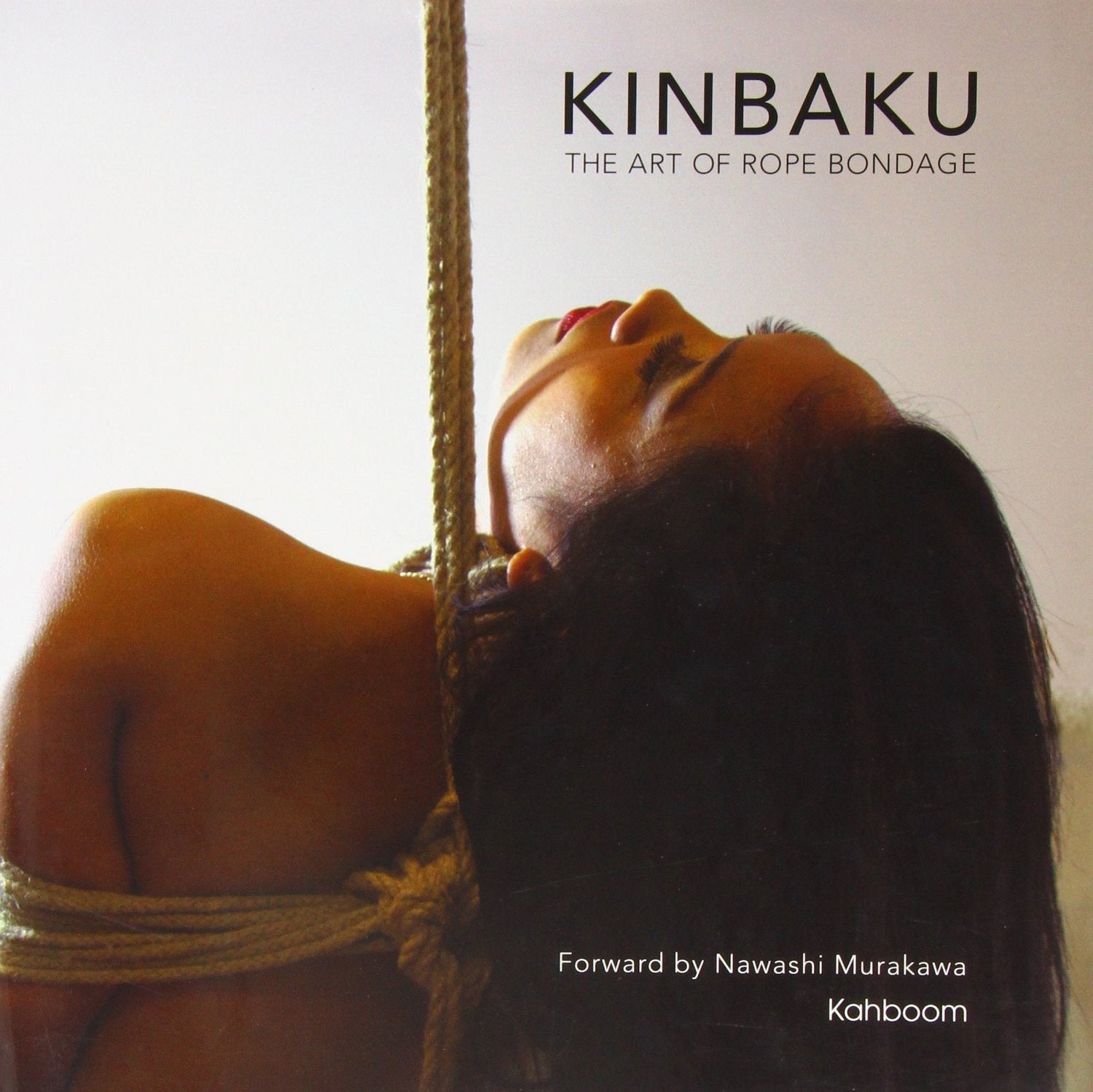 Kinbaku The Art of Rope Bondage / Murakawa - xtantric.ca